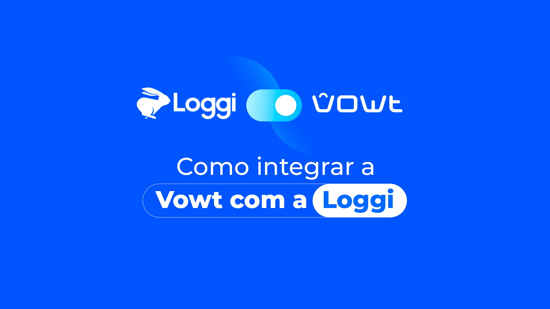 Vowt integração com a Loggi